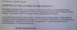 Kommunen har skickat ut två brev med information om avgifterna, ett allmänt som i inledningen talar om ett riksdagsbeslut.